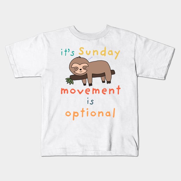 It's Sunday, Movement is Optional Kids T-Shirt by Magic Moon